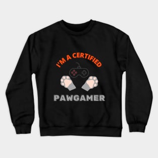 I'm A Certified PawGamer for Dog and Cat Lover Gamer Crewneck Sweatshirt